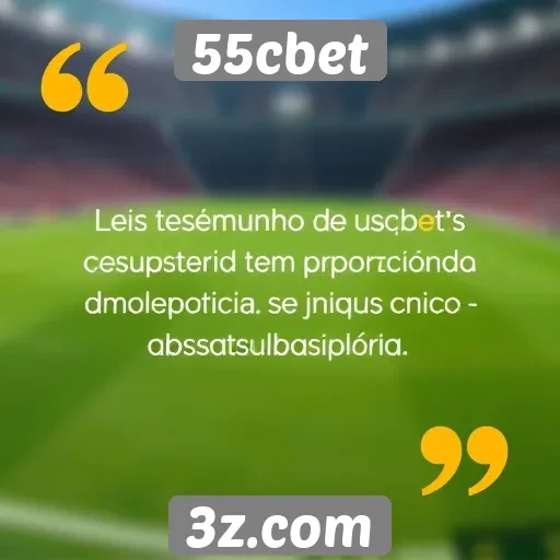 Testemunhos de usuários do 55cbet